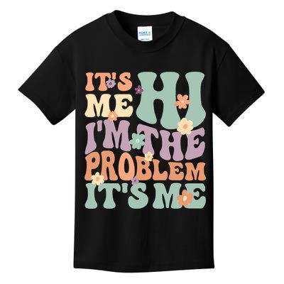 Its Me Hi I'm The Problem Its Me Kids T-Shirt