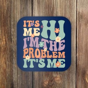 Its Me Hi I'm The Problem Its Me Coaster