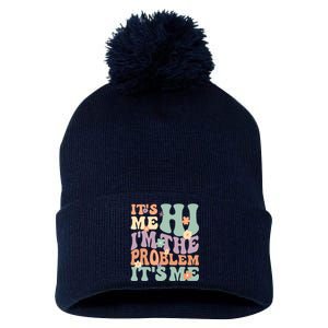 Its Me Hi I'm The Problem Its Me Pom Pom 12in Knit Beanie