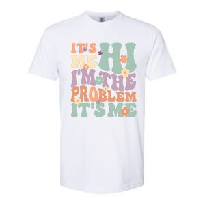 Its Me Hi I'm The Problem Its Me Softstyle CVC T-Shirt