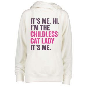 Its Me Hi IM The Childless Cat Lady ItS Me Womens Funnel Neck Pullover Hood