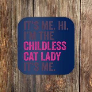 Its Me Hi IM The Childless Cat Lady ItS Me Coaster