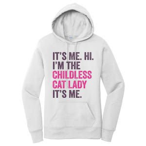 Its Me Hi IM The Childless Cat Lady ItS Me Women's Pullover Hoodie