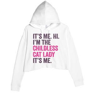 Its Me Hi IM The Childless Cat Lady ItS Me Crop Fleece Hoodie