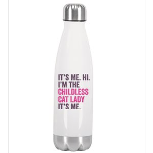 Its Me Hi IM The Childless Cat Lady ItS Me Stainless Steel Insulated Water Bottle