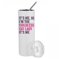 Its Me Hi IM The Childless Cat Lady ItS Me Stainless Steel Tumbler