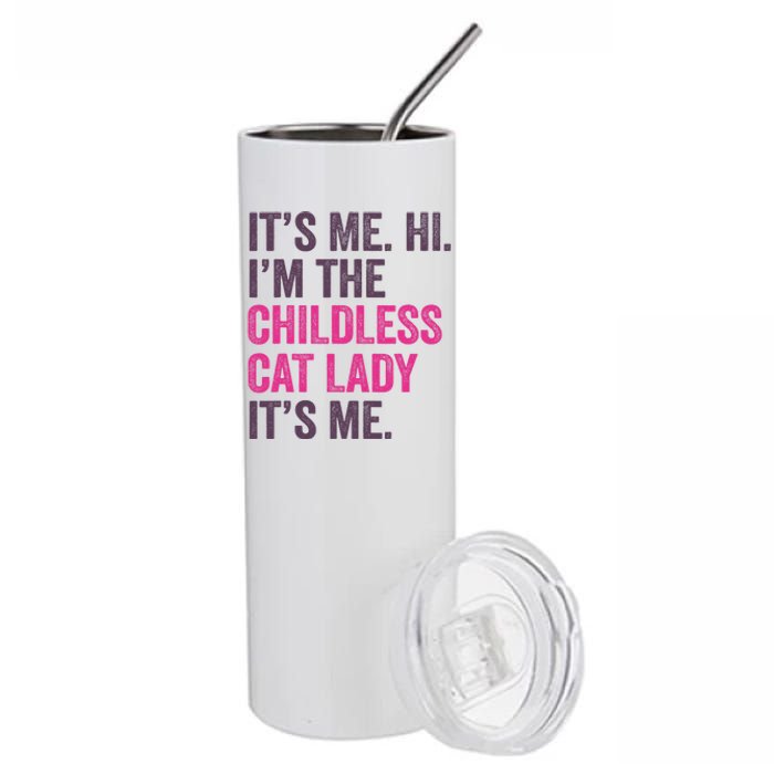 Its Me Hi IM The Childless Cat Lady ItS Me Stainless Steel Tumbler