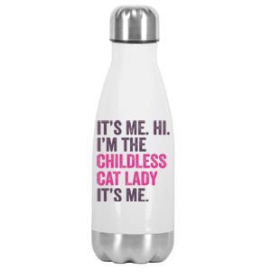 Its Me Hi IM The Childless Cat Lady ItS Me Stainless Steel Insulated Water Bottle