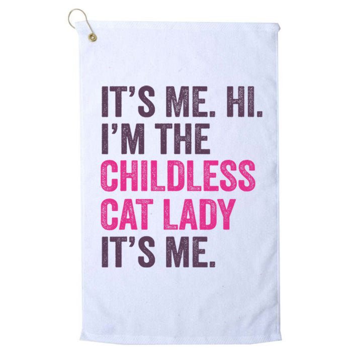 Its Me Hi IM The Childless Cat Lady ItS Me Platinum Collection Golf Towel