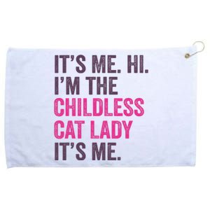 Its Me Hi IM The Childless Cat Lady ItS Me Grommeted Golf Towel