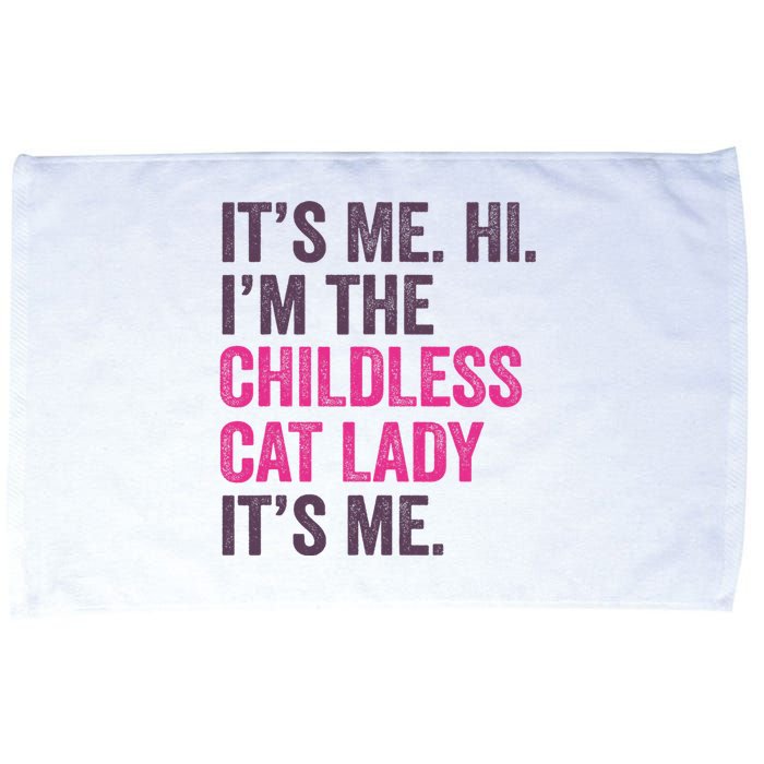 Its Me Hi IM The Childless Cat Lady ItS Me Microfiber Hand Towel