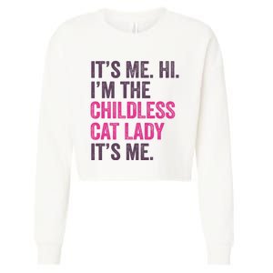 Its Me Hi IM The Childless Cat Lady ItS Me Cropped Pullover Crew