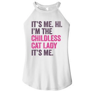 Its Me Hi IM The Childless Cat Lady ItS Me Women's Perfect Tri Rocker Tank