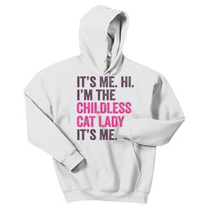 Its Me Hi IM The Childless Cat Lady ItS Me Kids Hoodie