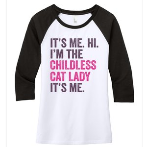 Its Me Hi IM The Childless Cat Lady ItS Me Women's Tri-Blend 3/4-Sleeve Raglan Shirt