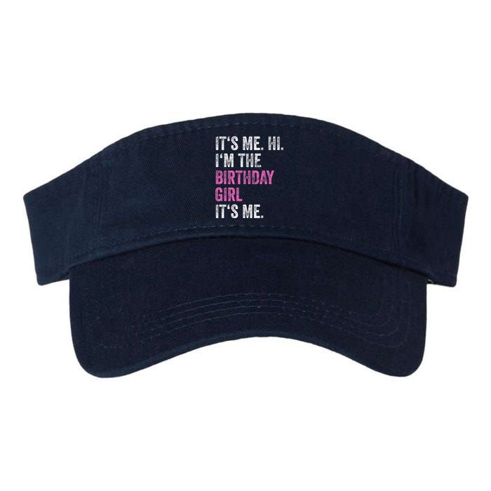 Its Me Hi Im The Birthday Girl Its Me Birthday Party Valucap Bio-Washed Visor