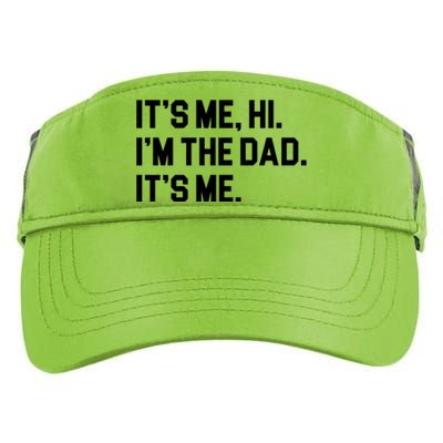 Its Me Hi Im The Dad Funny Fathers Day Adult Drive Performance Visor