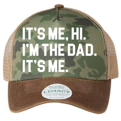 Its Me Hi Im The Dad Funny Fathers Day Legacy Tie Dye Trucker Hat