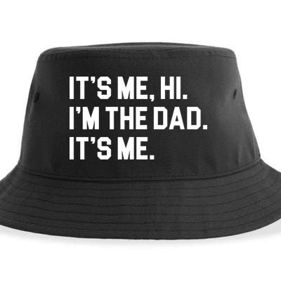 Its Me Hi Im The Dad Funny Fathers Day Sustainable Bucket Hat