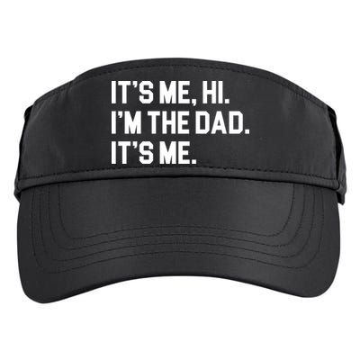Its Me Hi Im The Dad Funny Fathers Day Adult Drive Performance Visor