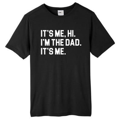 Its Me Hi Im The Dad Funny Fathers Day Tall Fusion ChromaSoft Performance T-Shirt