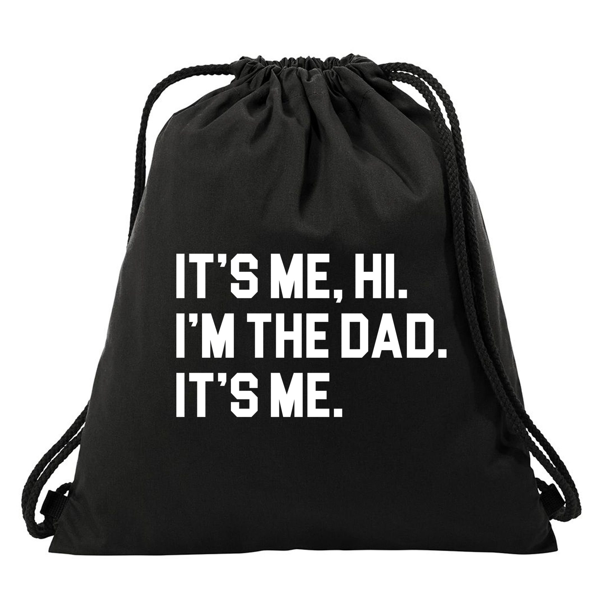 Its Me Hi Im The Dad Funny Fathers Day Drawstring Bag