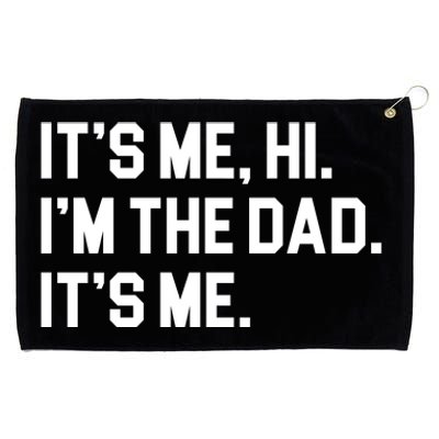 Its Me Hi Im The Dad Funny Fathers Day Grommeted Golf Towel