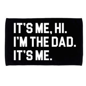 Its Me Hi Im The Dad Funny Fathers Day Microfiber Hand Towel