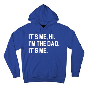 Its Me Hi Im The Dad Funny Fathers Day Hoodie