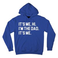 Its Me Hi Im The Dad Funny Fathers Day Hoodie