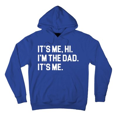 Its Me Hi Im The Dad Funny Fathers Day Hoodie