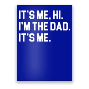 Its Me Hi Im The Dad Funny Fathers Day Poster