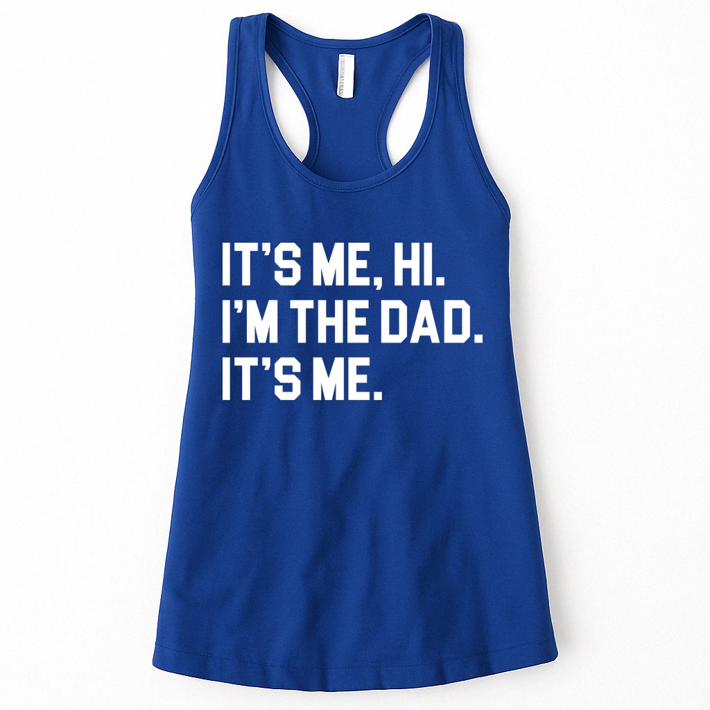 Its Me Hi Im The Dad Funny Fathers Day Womens Tank Top
