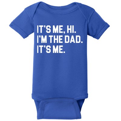 Its Me Hi Im The Dad Funny Fathers Day Baby Bodysuit