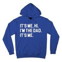 Its Me Hi Im The Dad Funny Fathers Day Tall Hoodie