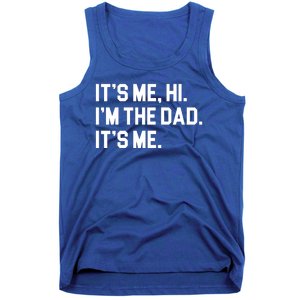 Its Me Hi Im The Dad Funny Fathers Day Tank Top