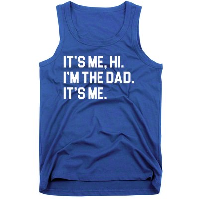 Its Me Hi Im The Dad Funny Fathers Day Tank Top