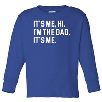 Its Me Hi Im The Dad Funny Fathers Day Toddler Long Sleeve Shirt