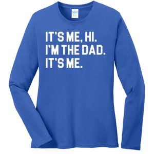 Its Me Hi Im The Dad Funny Fathers Day Ladies Long Sleeve Shirt