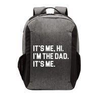 Its Me Hi Im The Dad Funny Fathers Day Vector Backpack