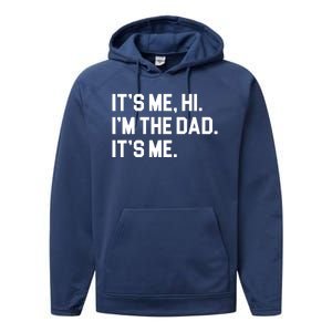 Its Me Hi Im The Dad Funny Fathers Day Performance Fleece Hoodie