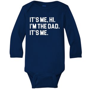 Its Me Hi Im The Dad Funny Fathers Day Baby Long Sleeve Bodysuit