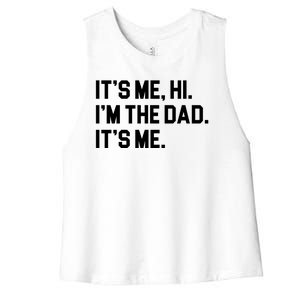 Its Me Hi Im The Dad Funny Fathers Day Women's Racerback Cropped Tank