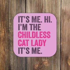 Its Me Hi IM The Childless Cat Lady ItS Me Coaster