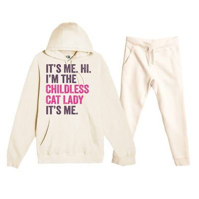 Its Me Hi IM The Childless Cat Lady ItS Me Premium Hooded Sweatsuit Set