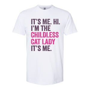 Its Me Hi IM The Childless Cat Lady ItS Me Softstyle CVC T-Shirt