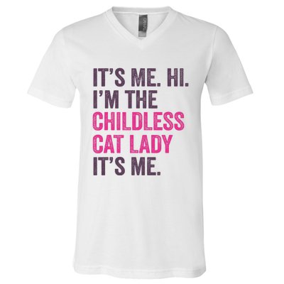 Its Me Hi IM The Childless Cat Lady ItS Me V-Neck T-Shirt