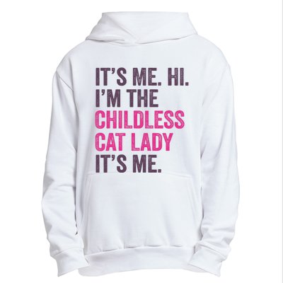 Its Me Hi IM The Childless Cat Lady ItS Me Urban Pullover Hoodie