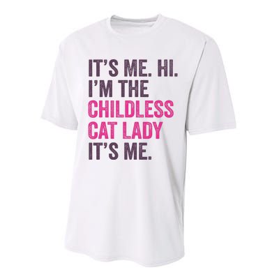 Its Me Hi IM The Childless Cat Lady ItS Me Performance Sprint T-Shirt