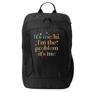 Its Me Hi I'm The Problem Its Me City Backpack